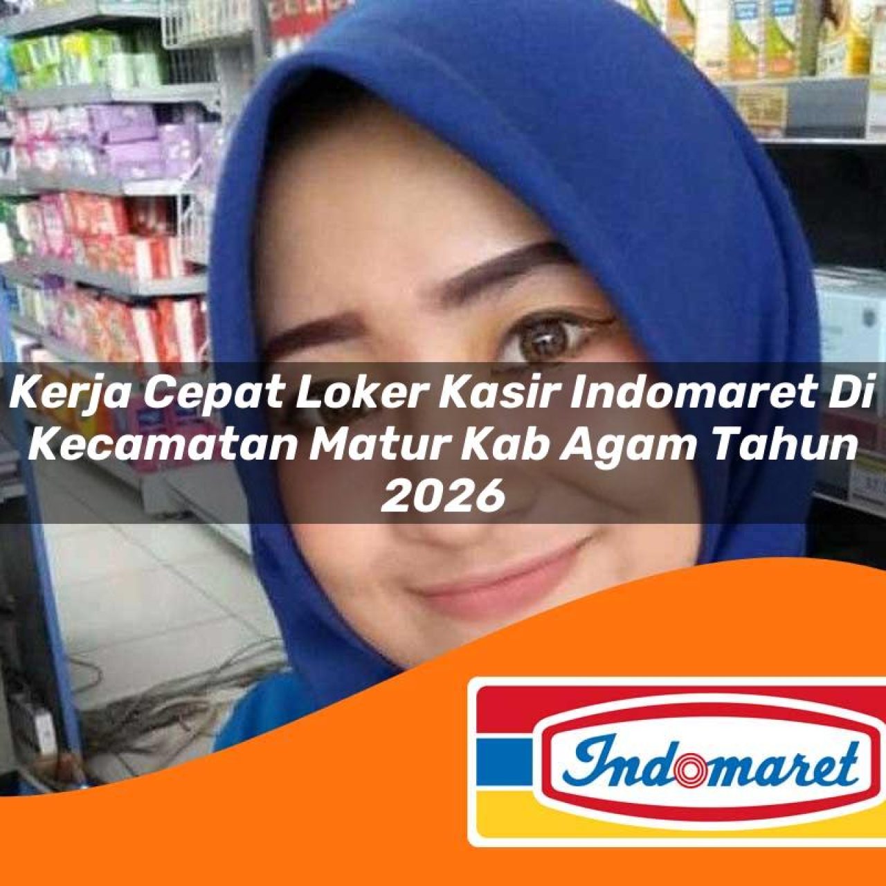 kerja cepat loker kasir indomaret di kecamatan matur kab agam tahun 2026 1763095520