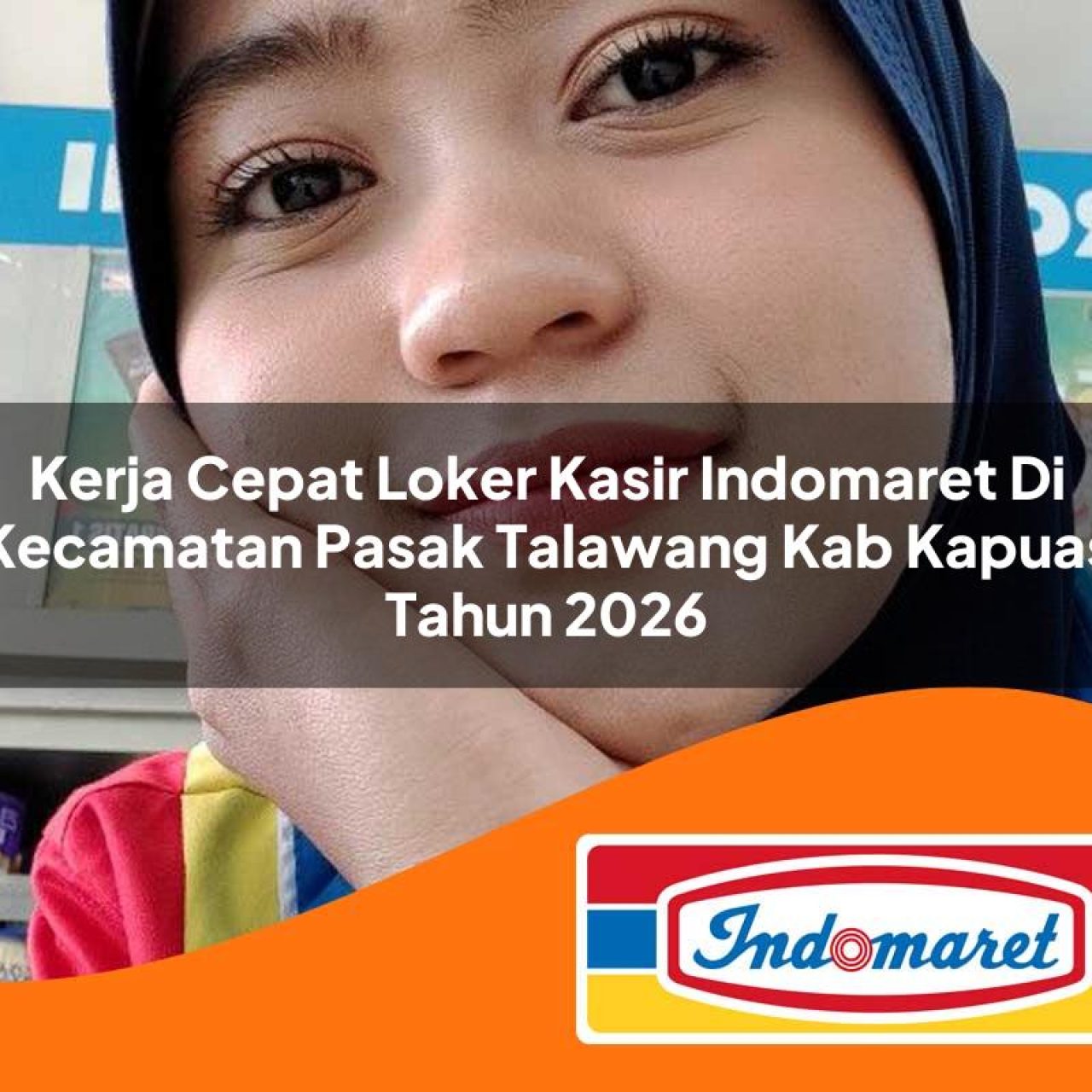 kerja cepat loker kasir indomaret di kecamatan pasak talawang kab kapuas tahun 2026 1763160138