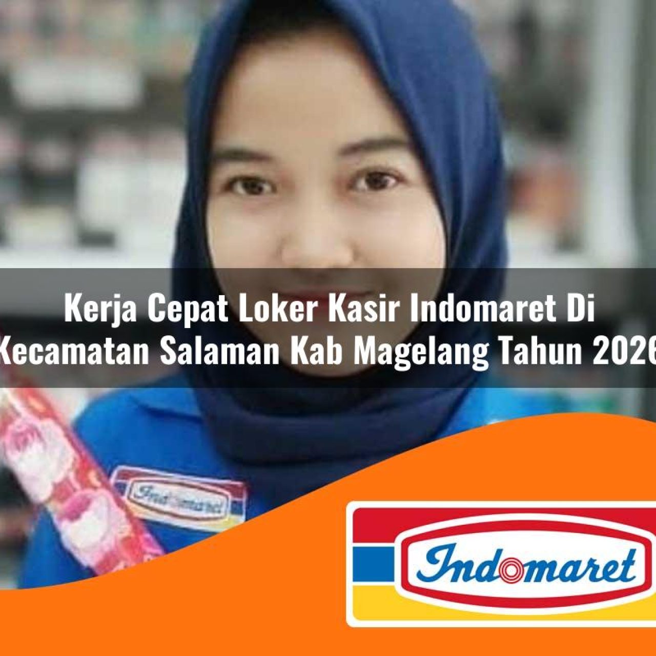 kerja cepat loker kasir indomaret di kecamatan salaman kab magelang tahun 2026 1763162068