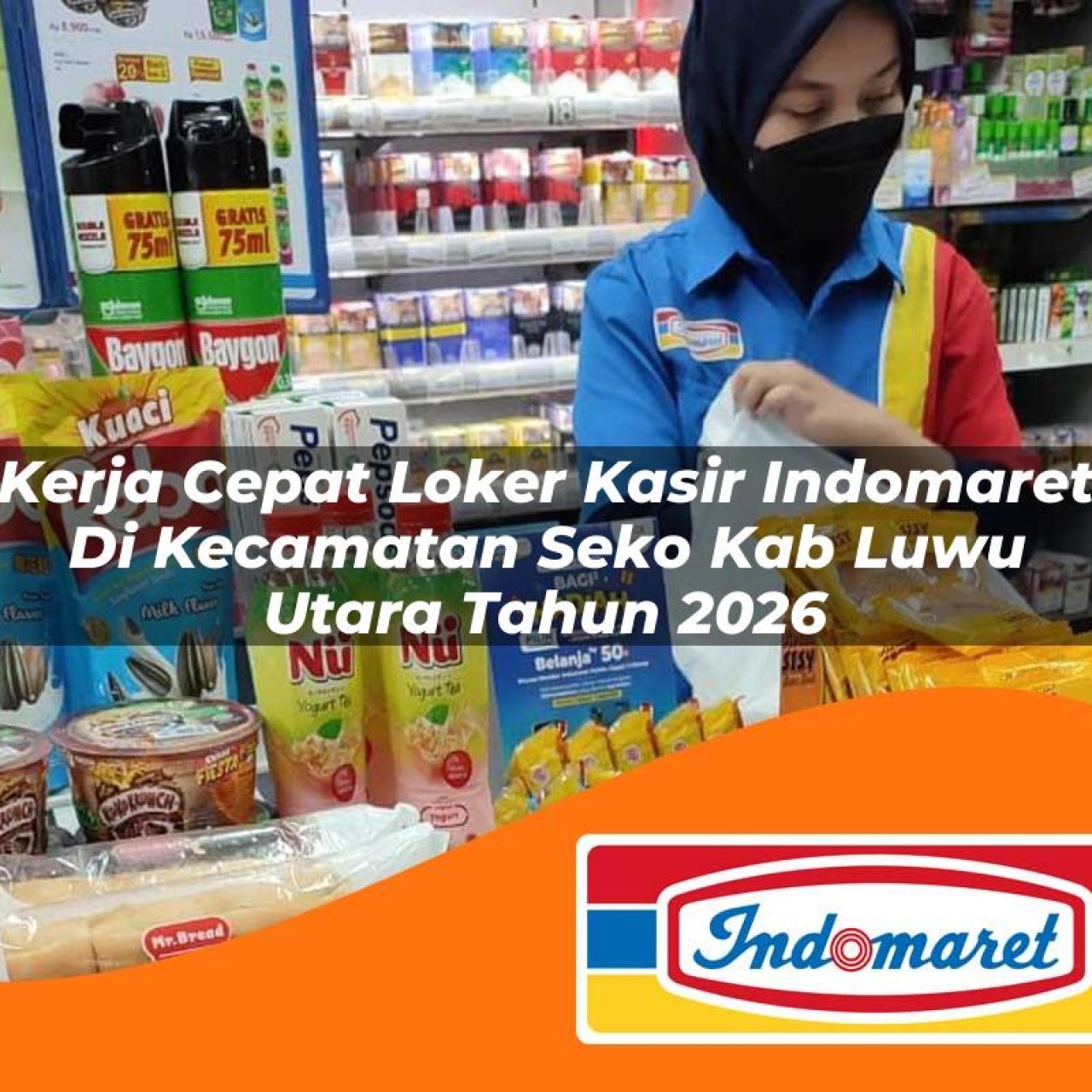 kerja cepat loker kasir indomaret di kecamatan seko kab luwu utara tahun 2026 1763131224