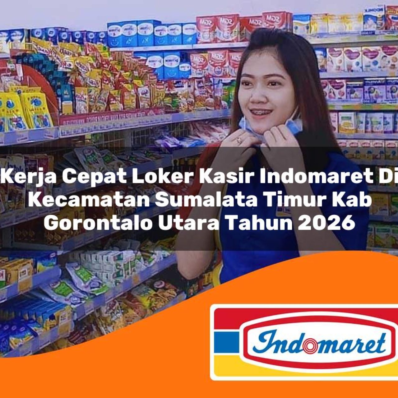 kerja-cepat-loker-kasir-indomaret-di-kecamatan-sumalata-timur-kab-gorontalo-utara-tahun-2026-1763406633.jpg kerja cepat loker kasir indomaret di kecamatan sumalata timur kab gorontalo utara tahun 2026 1763406633