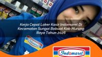 kerja cepat loker kasir indomaret di kecamatan sungai babuat kab murung raya tahun 2026 1763196357