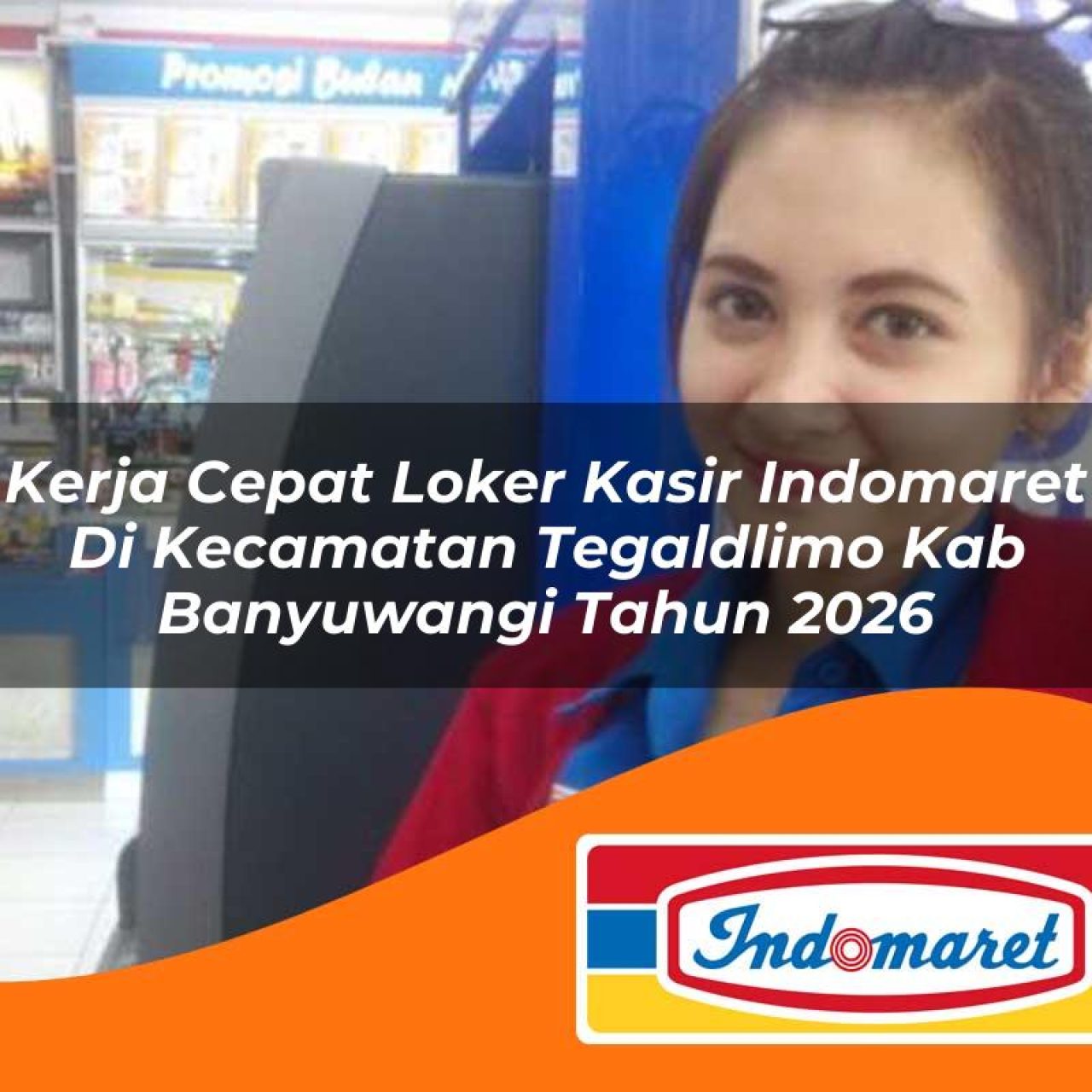 kerja-cepat-loker-kasir-indomaret-di-kecamatan-tegaldlimo-kab-banyuwangi-tahun-2026-1763385562.jpg kerja cepat loker kasir indomaret di kecamatan tegaldlimo kab banyuwangi tahun 2026 1763385562