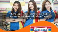 kerja cepat loker kasir indomaret di kecamatan uram jaya kab lebong tahun 2026 1763107339