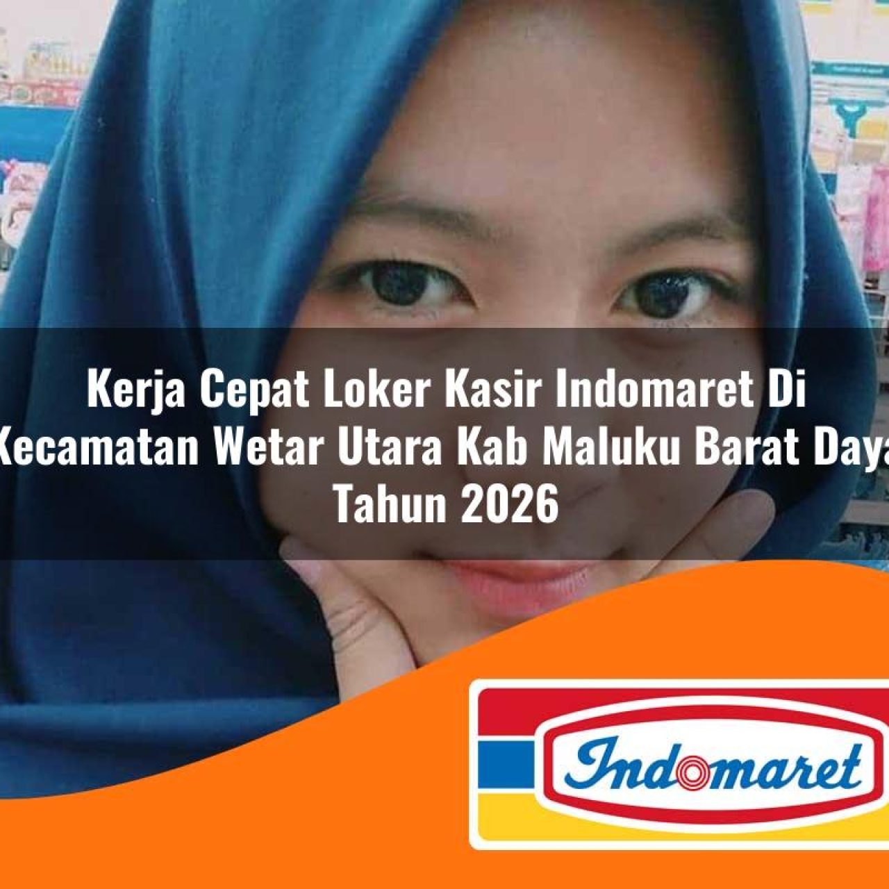 kerja cepat loker kasir indomaret di kecamatan wetar utara kab maluku barat daya tahun 2026 1763368664