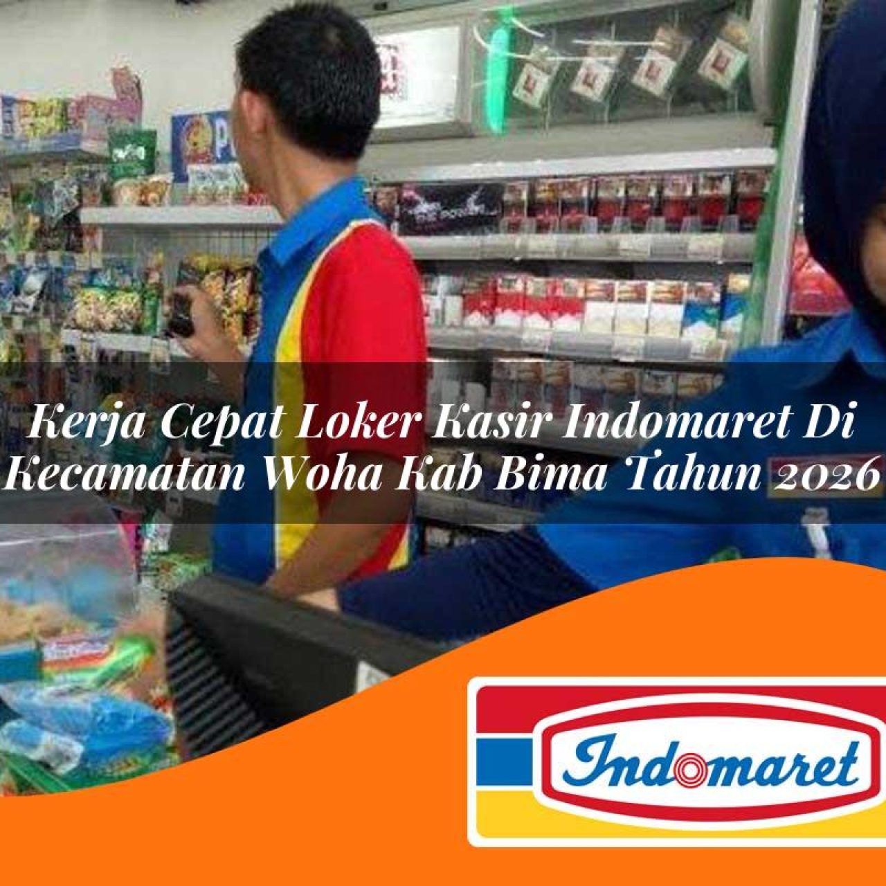 kerja cepat loker kasir indomaret di kecamatan woha kab bima tahun 2026 1763155485