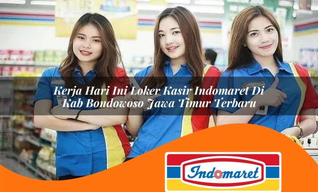 kerja hari ini loker kasir indomaret di kab bondowoso jawa timur terbaru 1762979513