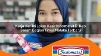 kerja hari ini loker kasir indomaret di kab seram bagian timur maluku terbaru 1762973426