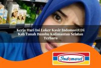 kerja hari ini loker kasir indomaret di kab tanah bumbu kalimantan selatan terbaru 1762975049