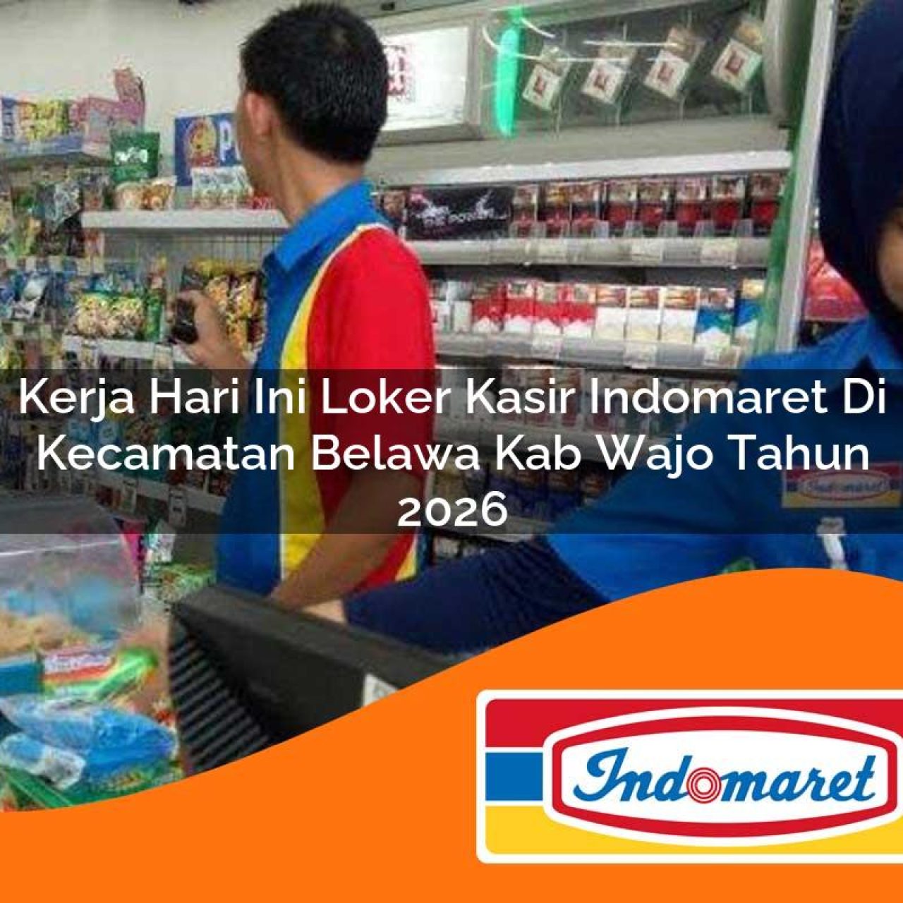 kerja hari ini loker kasir indomaret di kecamatan belawa kab wajo tahun 2026 1763310078