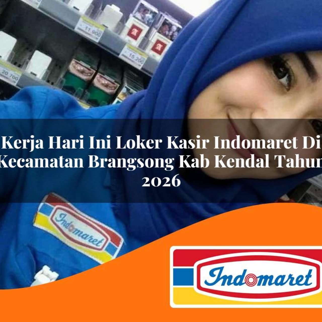 kerja-hari-ini-loker-kasir-indomaret-di-kecamatan-brangsong-kab-kendal-tahun-2026-1763321482.jpg kerja hari ini loker kasir indomaret di kecamatan brangsong kab kendal tahun 2026 1763321482