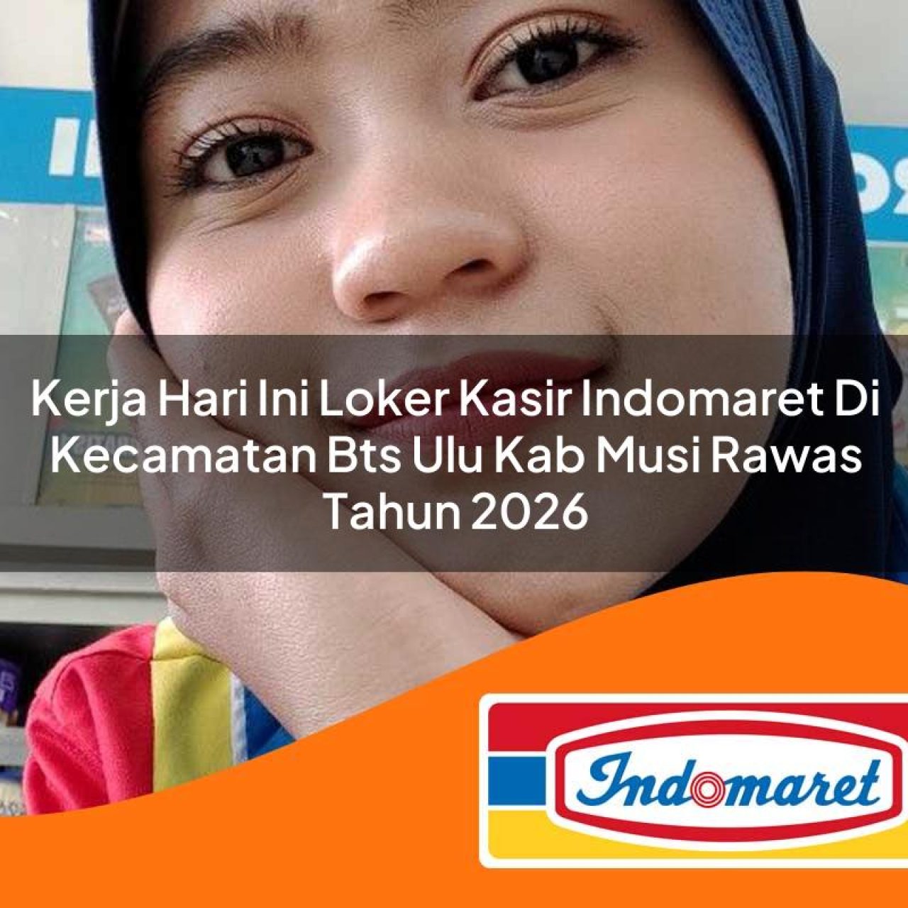 kerja hari ini loker kasir indomaret di kecamatan bts ulu kab musi rawas tahun 2026 1763199703