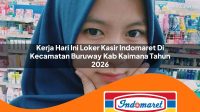 kerja hari ini loker kasir indomaret di kecamatan buruway kab kaimana tahun 2026 1763252670