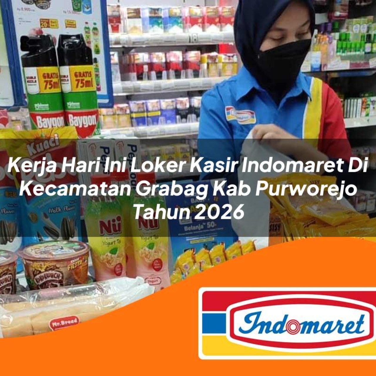kerja hari ini loker kasir indomaret di kecamatan grabag kab purworejo tahun 2026 1763104522