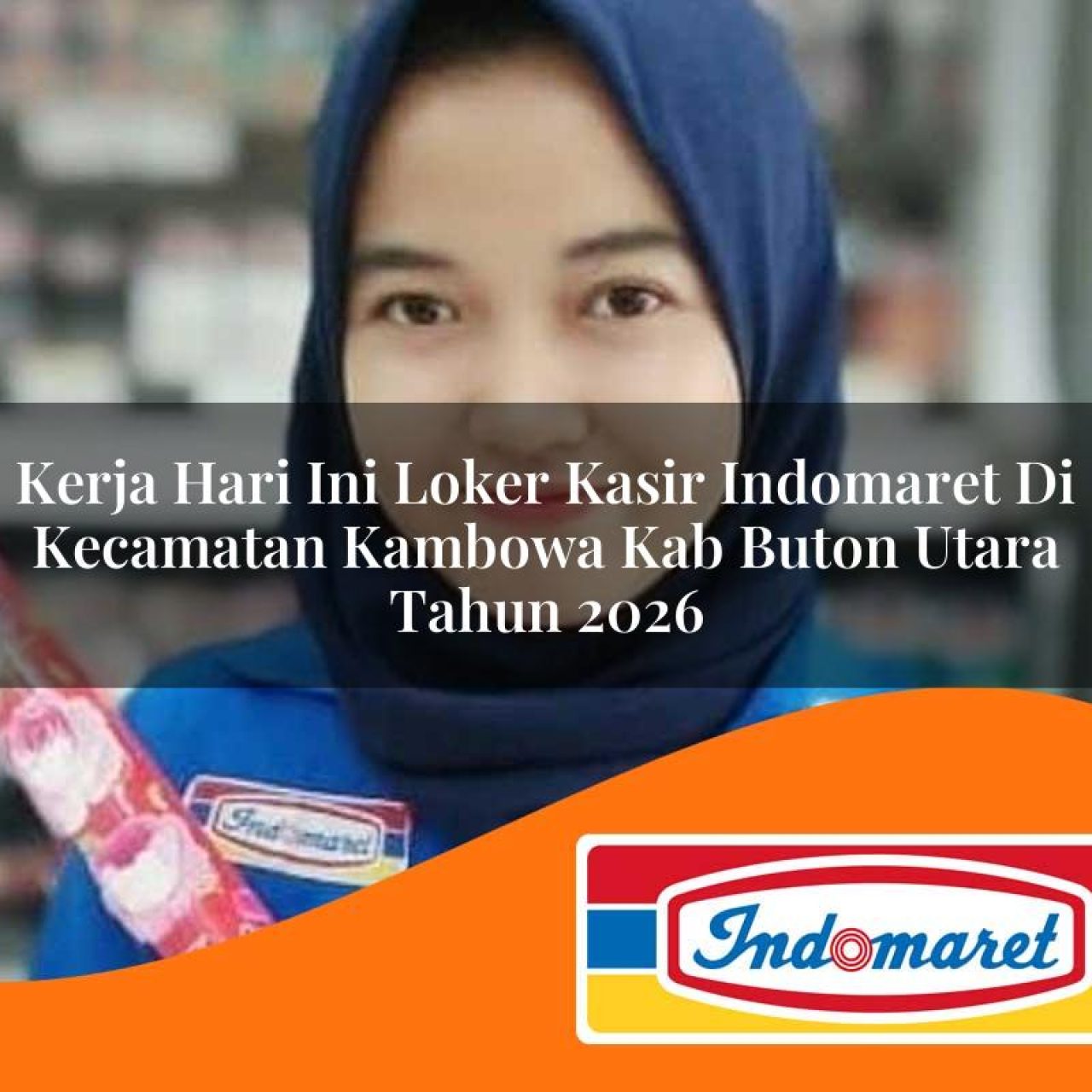 kerja-hari-ini-loker-kasir-indomaret-di-kecamatan-kambowa-kab-buton-utara-tahun-2026-1763428223.jpg kerja hari ini loker kasir indomaret di kecamatan kambowa kab buton utara tahun 2026 1763428223