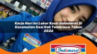 kerja hari ini loker kasir indomaret di kecamatan kasi kab tambrauw tahun 2026 1763409448