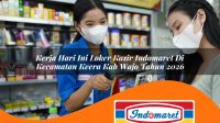 kerja hari ini loker kasir indomaret di kecamatan keera kab wajo tahun 2026 1763259938