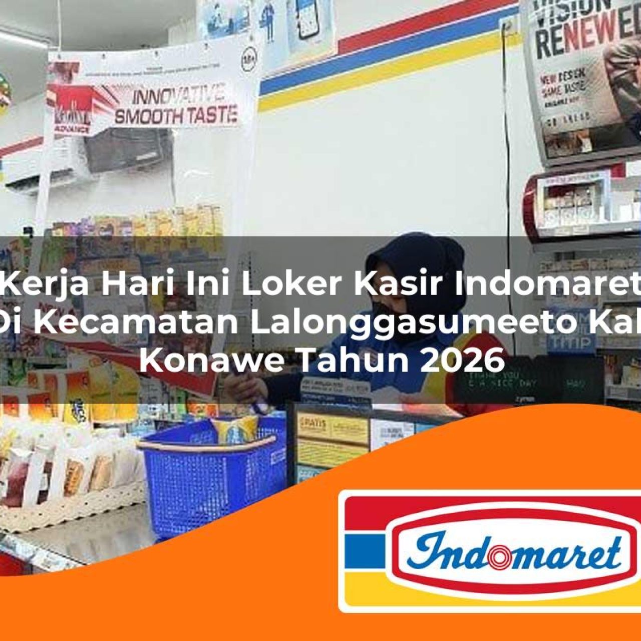 kerja-hari-ini-loker-kasir-indomaret-di-kecamatan-lalonggasumeeto-kab-konawe-tahun-2026-1763310564.jpg kerja hari ini loker kasir indomaret di kecamatan lalonggasumeeto kab konawe tahun 2026 1763310564