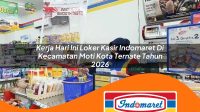 kerja hari ini loker kasir indomaret di kecamatan moti kota ternate tahun 2026 1763429304