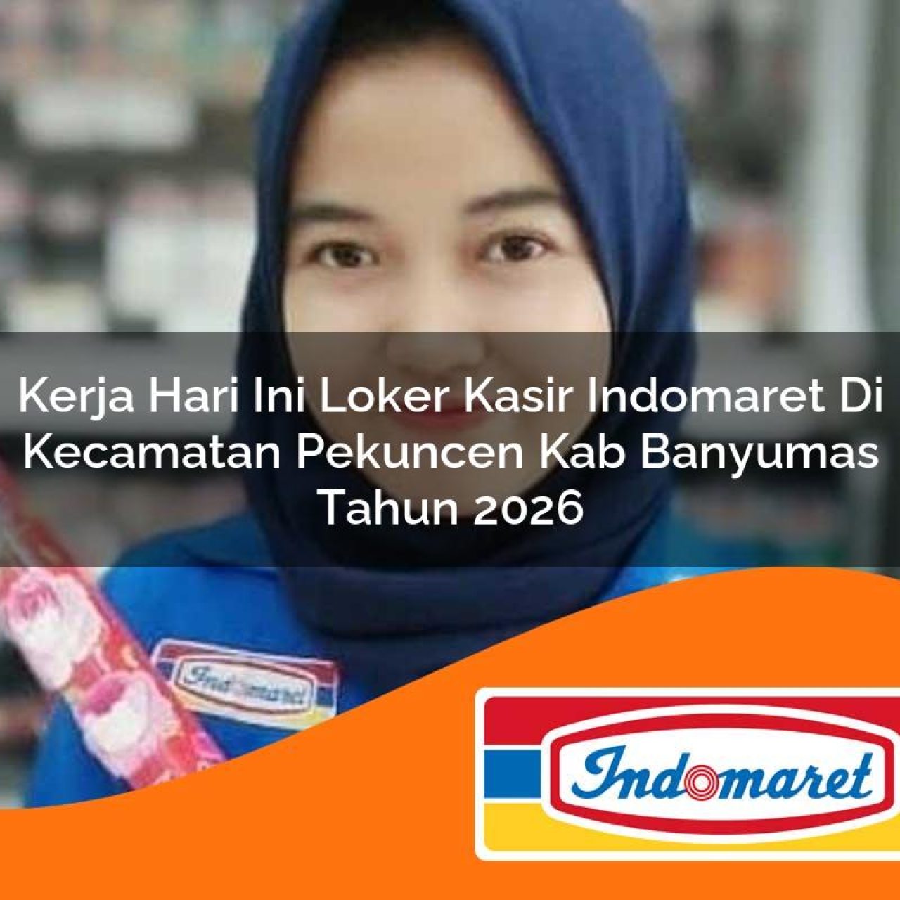 kerja-hari-ini-loker-kasir-indomaret-di-kecamatan-pekuncen-kab-banyumas-tahun-2026-1763331622.jpg kerja hari ini loker kasir indomaret di kecamatan pekuncen kab banyumas tahun 2026 1763331622