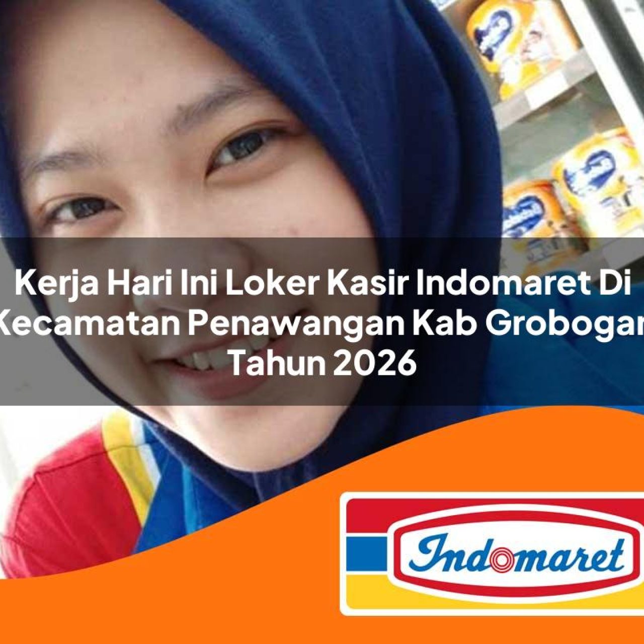 kerja hari ini loker kasir indomaret di kecamatan penawangan kab grobogan tahun 2026 1763153075