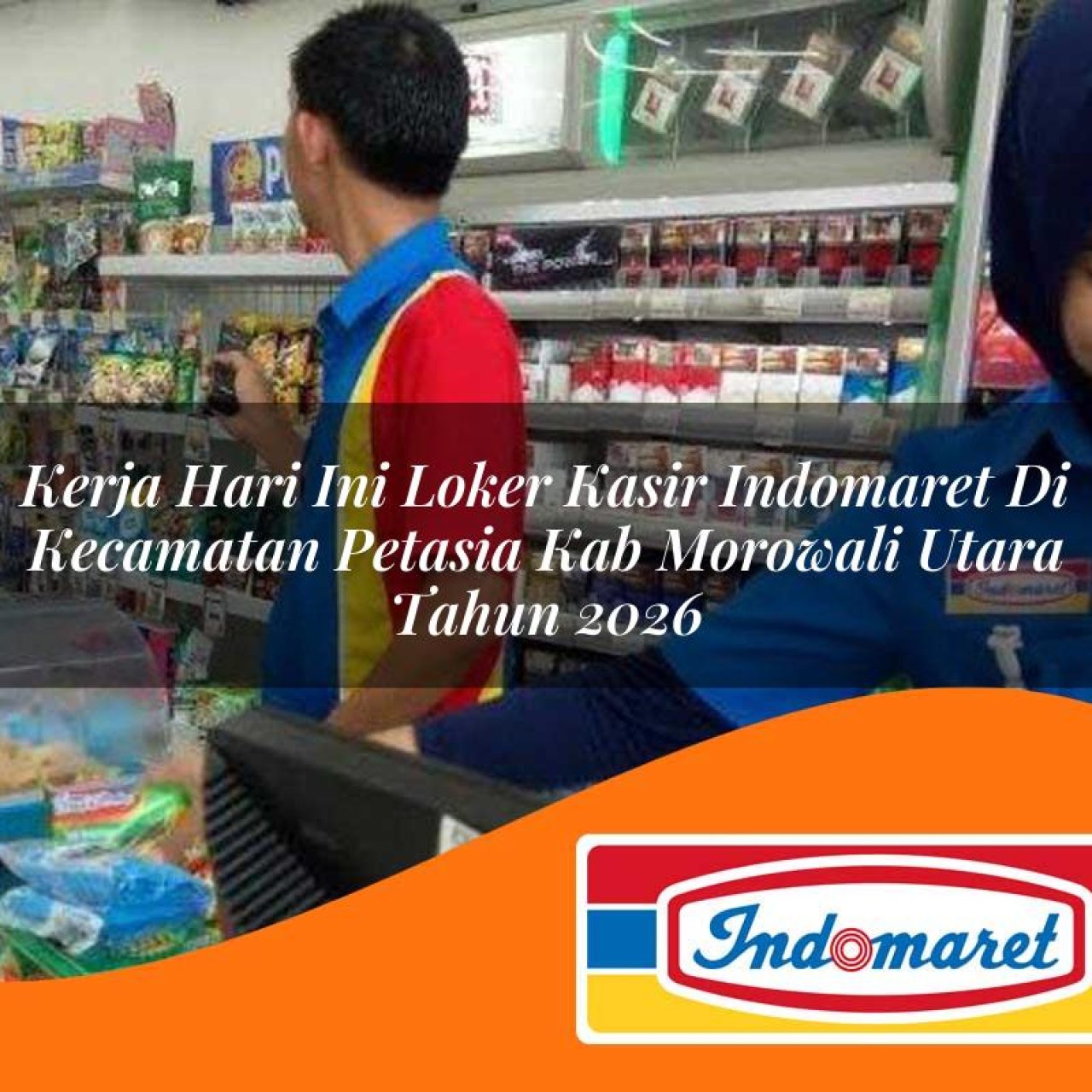 kerja hari ini loker kasir indomaret di kecamatan petasia kab morowali utara tahun 2026 1763086839