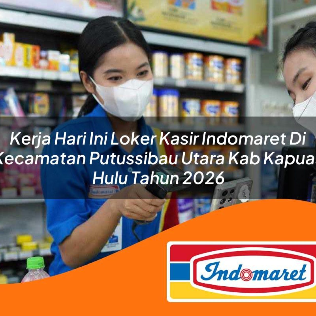 kerja-hari-ini-loker-kasir-indomaret-di-kecamatan-putussibau-utara-kab-kapuas-hulu-tahun-2026-1763303375.jpg kerja hari ini loker kasir indomaret di kecamatan putussibau utara kab kapuas hulu tahun 2026 1763303375
