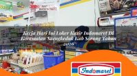 kerja hari ini loker kasir indomaret di kecamatan saengkeduk kab sorong tahun 2026 1763369917