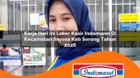 kerja hari ini loker kasir indomaret di kecamatan sayosa kab sorong tahun 2026 1763248770