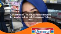 kerja hari ini loker kasir indomaret di kecamatan solear kab tangerang tahun 2026 1763383224