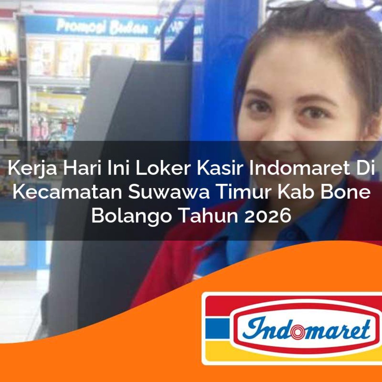kerja hari ini loker kasir indomaret di kecamatan suwawa timur kab bone bolango tahun 2026 1763123609