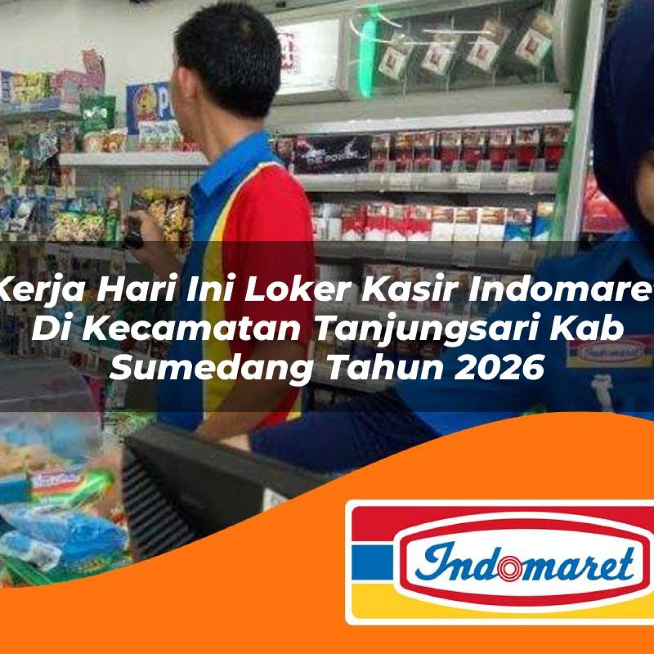 kerja hari ini loker kasir indomaret di kecamatan tanjungsari kab sumedang tahun 2026 1763280993
