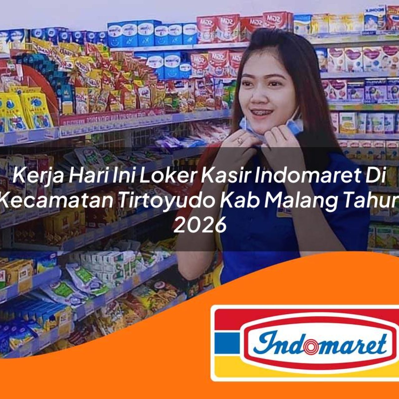 kerja hari ini loker kasir indomaret di kecamatan tirtoyudo kab malang tahun 2026 1763204435