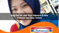 kerja hari ini loker kasir indomaret di kota pasuruan jawa timur terbaru 1762992024