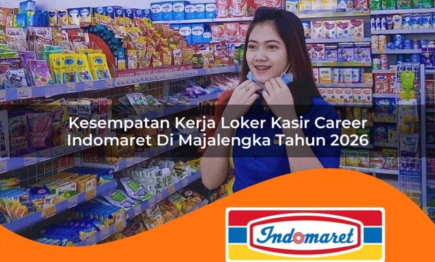 kesempatan kerja loker kasir career indomaret di majalengka tahun 2026 1762971066