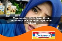 kesempatan kerja loker kasir indomaret di kab aceh jaya aceh terbaru 1762988892
