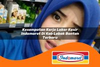 kesempatan kerja loker kasir indomaret di kab lebak banten terbaru 1762979161