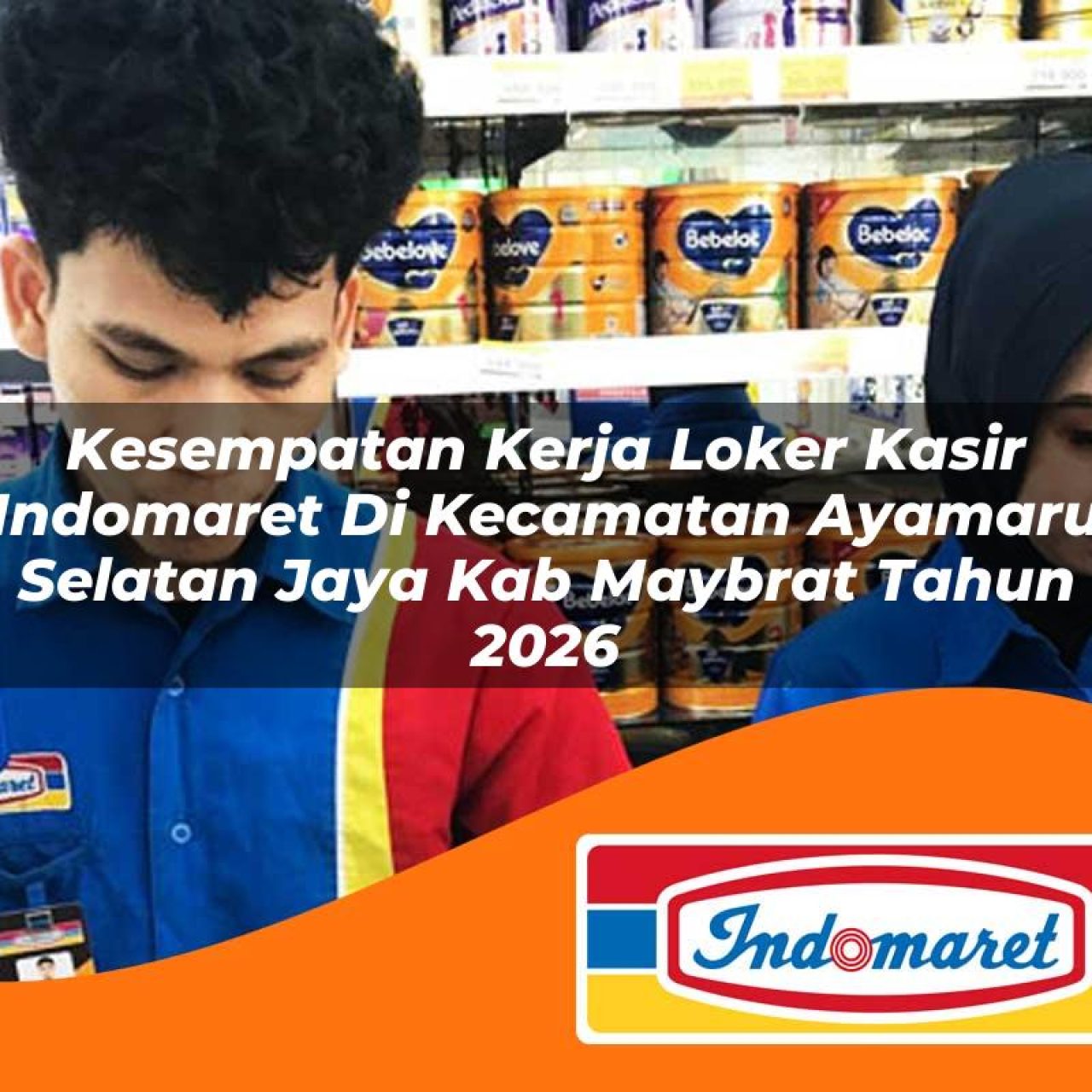 kesempatan kerja loker kasir indomaret di kecamatan ayamaru selatan jaya kab maybrat tahun 2026 1763367085