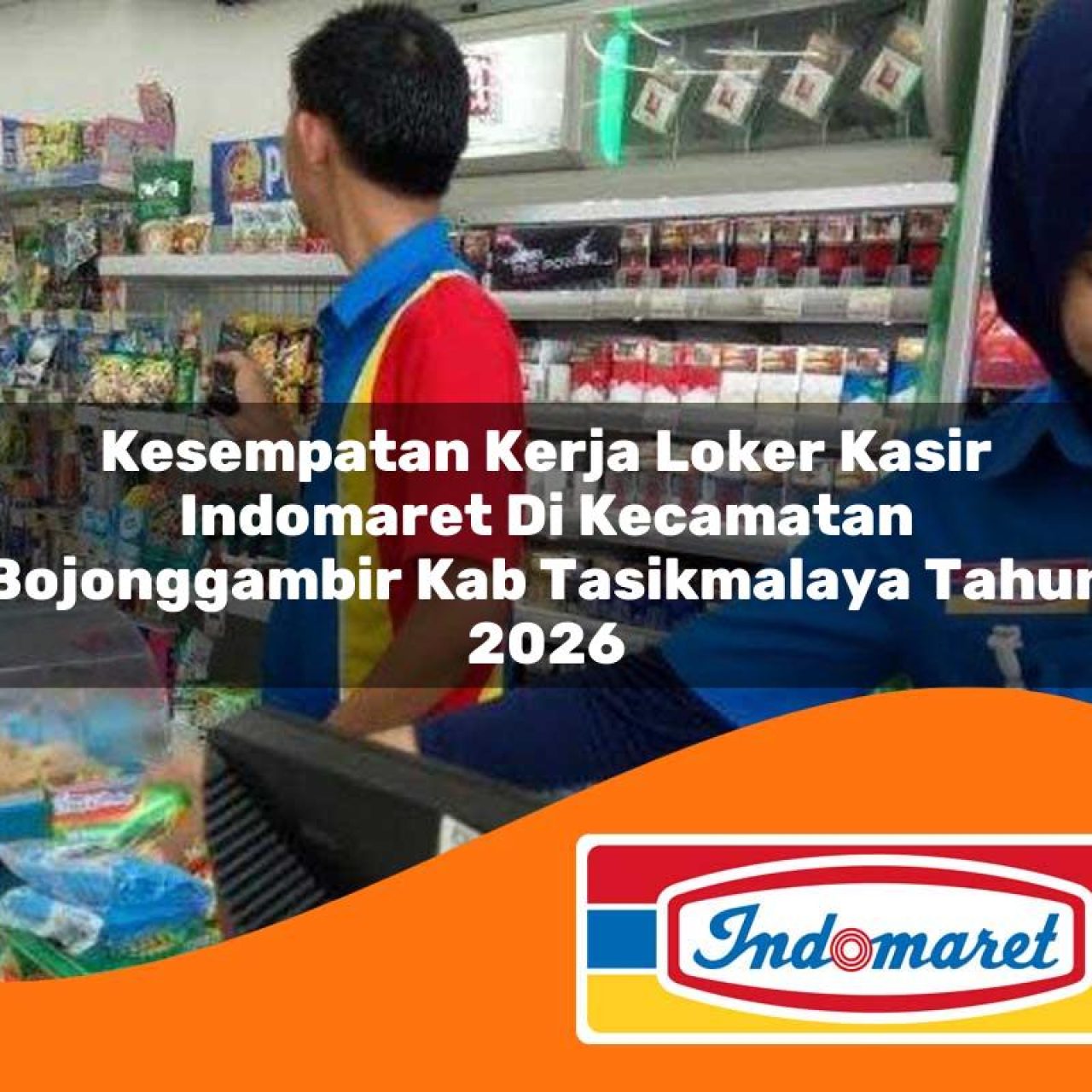 kesempatan-kerja-loker-kasir-indomaret-di-kecamatan-bojonggambir-kab-tasikmalaya-tahun-2026-1763320580.jpg kesempatan kerja loker kasir indomaret di kecamatan bojonggambir kab tasikmalaya tahun 2026 1763320580