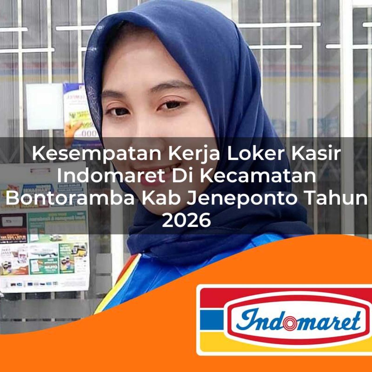 kesempatan kerja loker kasir indomaret di kecamatan bontoramba kab jeneponto tahun 2026 1763103865