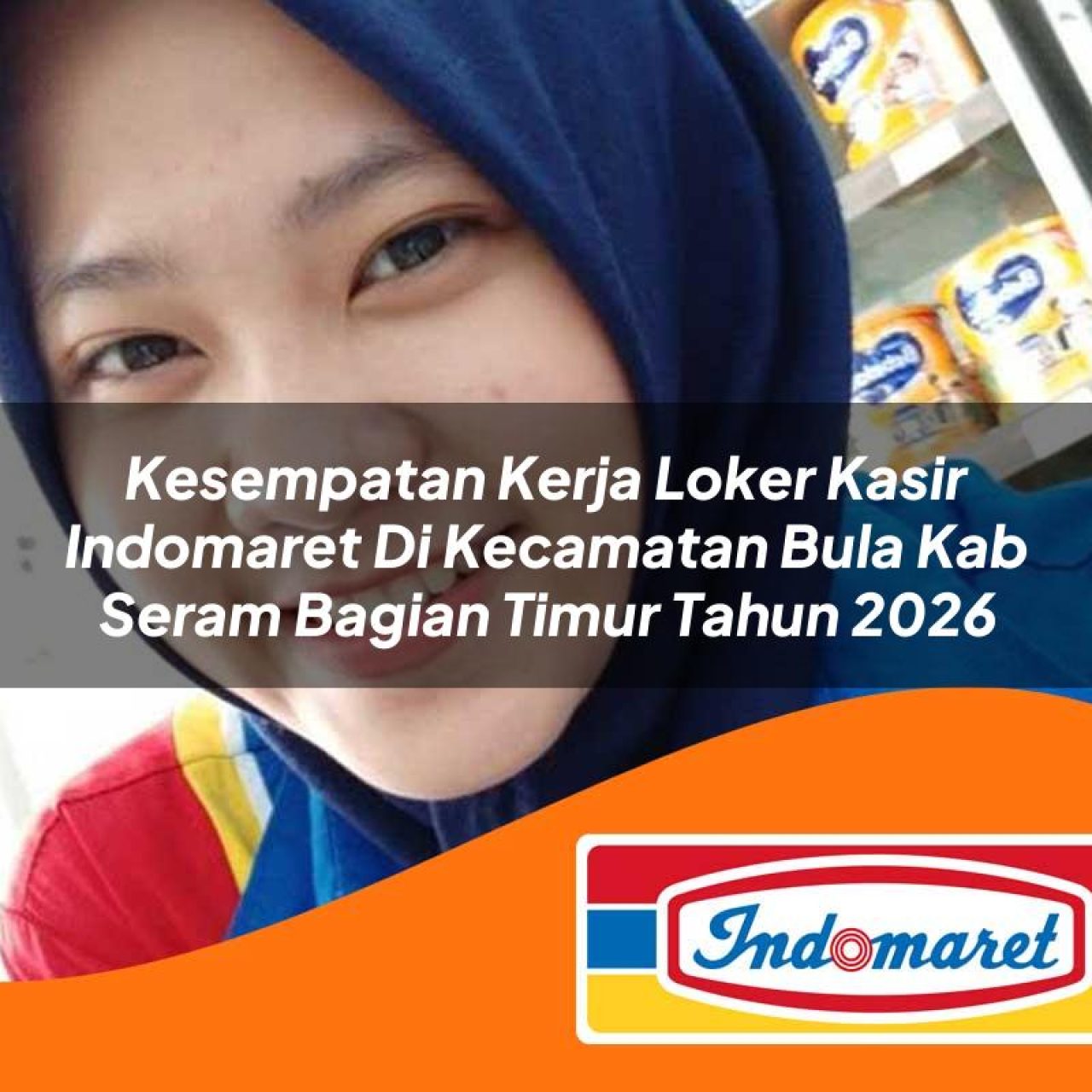 kesempatan kerja loker kasir indomaret di kecamatan bula kab seram bagian timur tahun 2026 1763123183
