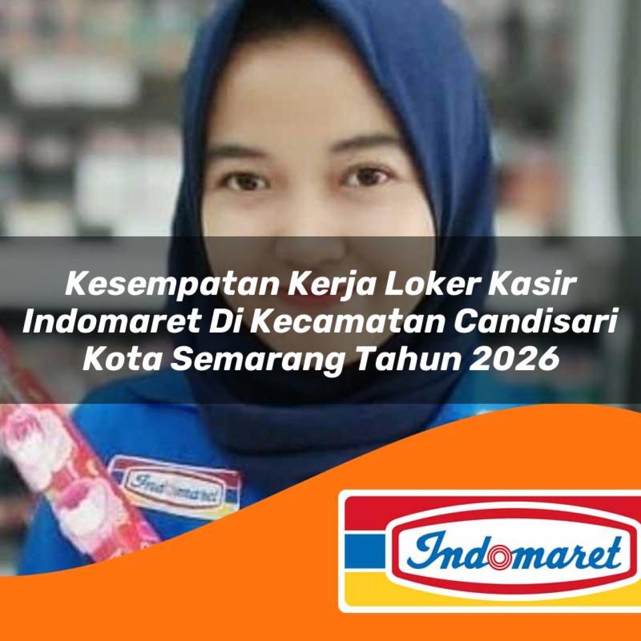 kesempatan kerja loker kasir indomaret di kecamatan candisari kota semarang tahun 2026 1763118382