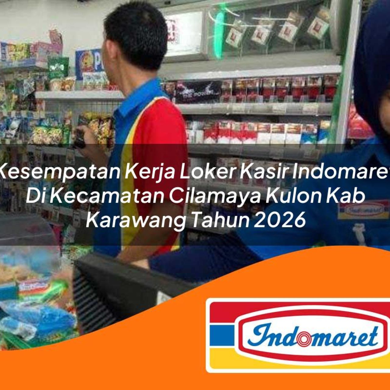 kesempatan kerja loker kasir indomaret di kecamatan cilamaya kulon kab karawang tahun 2026 1763240553