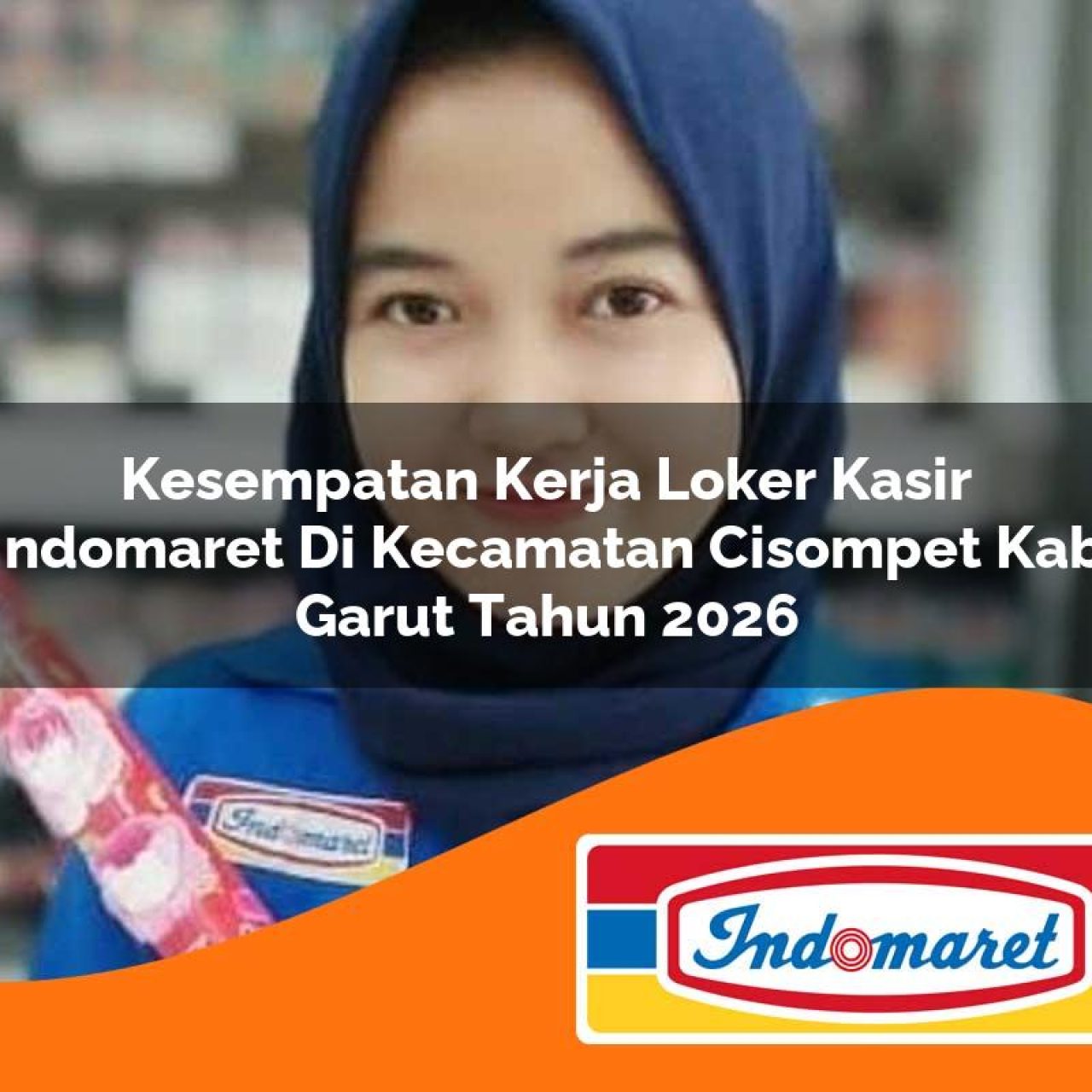 kesempatan kerja loker kasir indomaret di kecamatan cisompet kab garut tahun 2026 1763134114