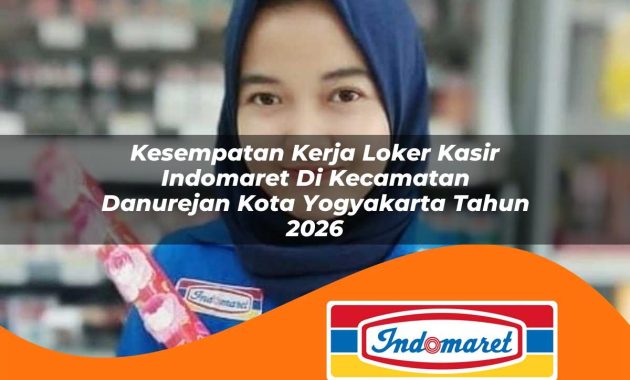 kesempatan kerja loker kasir indomaret di kecamatan danurejan kota yogyakarta tahun 2026 1763022110