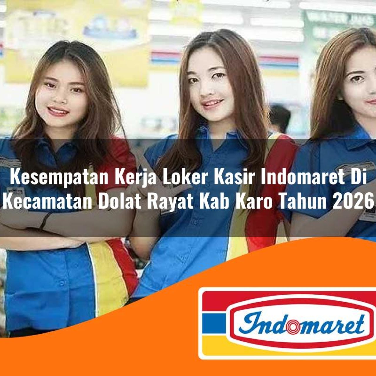 kesempatan kerja loker kasir indomaret di kecamatan dolat rayat kab karo tahun 2026 1763171037