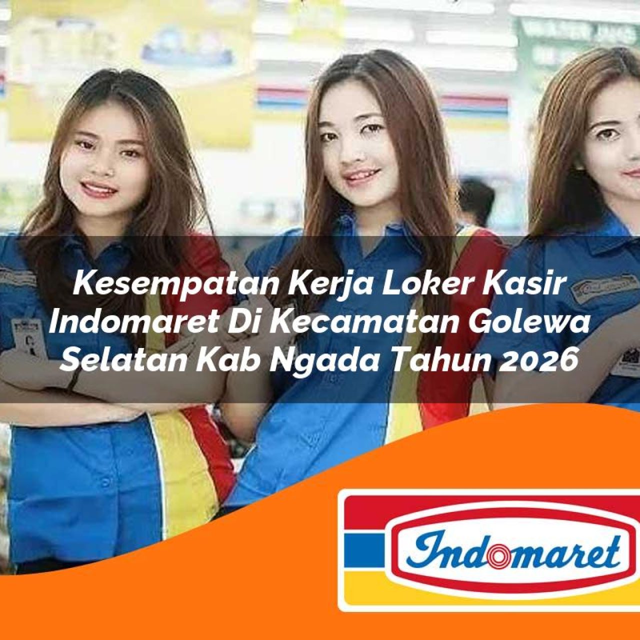 kesempatan kerja loker kasir indomaret di kecamatan golewa selatan kab ngada tahun 2026 1763380803