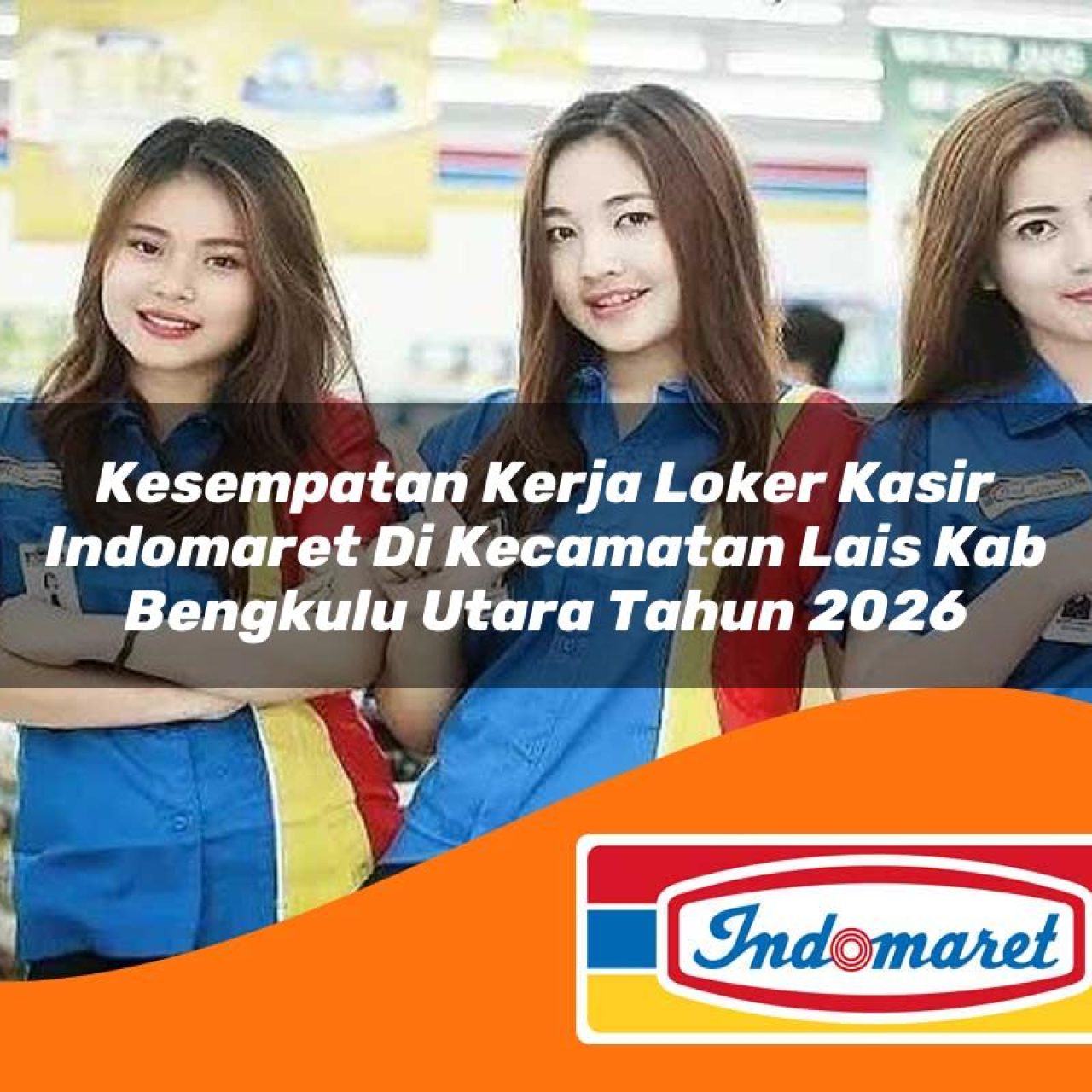 kesempatan-kerja-loker-kasir-indomaret-di-kecamatan-lais-kab-bengkulu-utara-tahun-2026-1763342246.jpg kesempatan kerja loker kasir indomaret di kecamatan lais kab bengkulu utara tahun 2026 1763342246