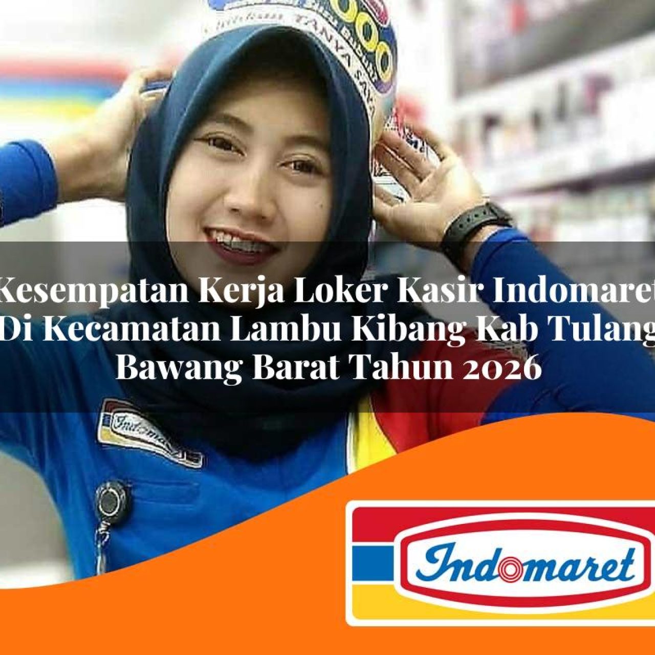 kesempatan kerja loker kasir indomaret di kecamatan lambu kibang kab tulang bawang barat tahun 2026 1763186186