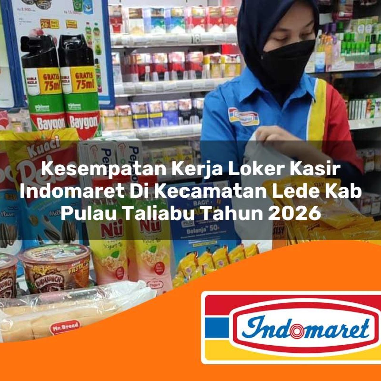 kesempatan kerja loker kasir indomaret di kecamatan lede kab pulau taliabu tahun 2026 1763226983
